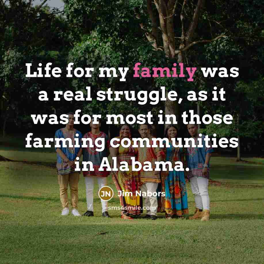 “Life for my family was a real struggle, as it…” quote by Jim Nabors
