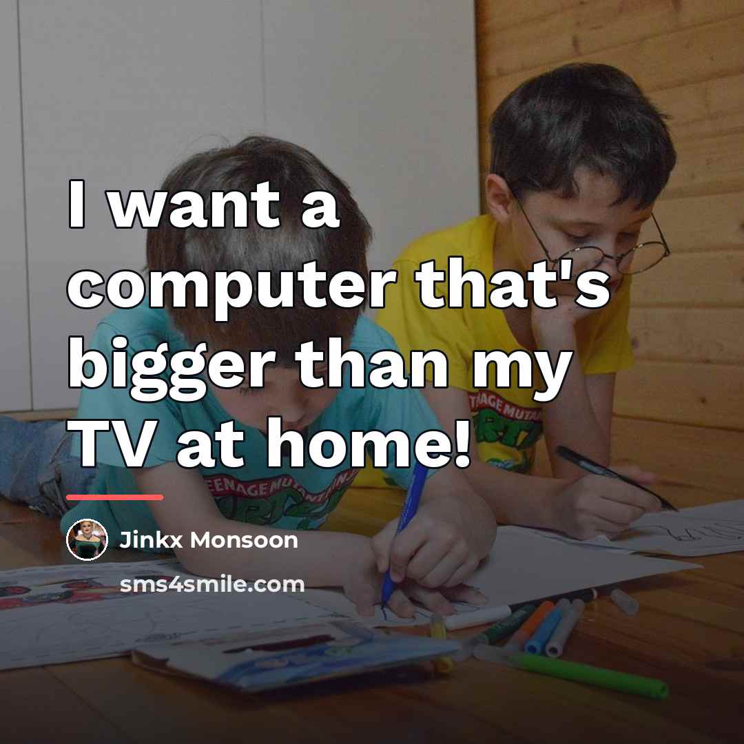 “I want a computer that's bigger than my TV at…” quote by Jinkx Monsoon