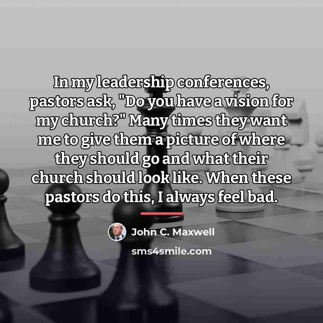 “In my leadership conferences, pastors ask, "Do you have a…” quote by John C. Maxwell