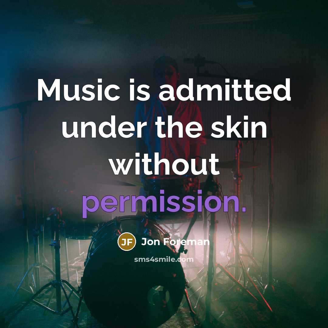 “Music is admitted under the skin without permission.” quote by Jon Foreman