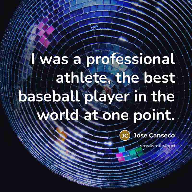 “I was a professional athlete, the best baseball player in…” quote by Jose Canseco