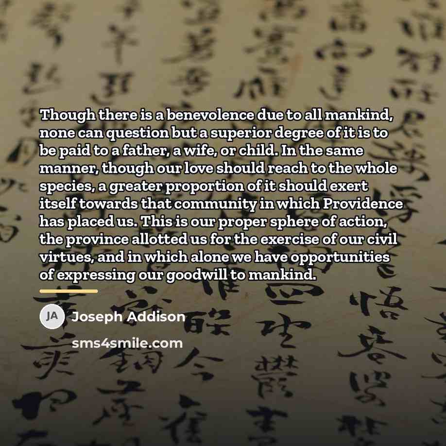 “Though there is a benevolence due to all mankind, none…” quote by Joseph Addison
