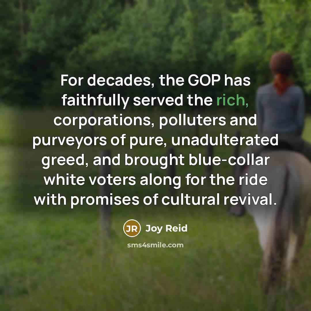 “For decades, the GOP has faithfully served the rich, corporations,…” quote by Joy Reid