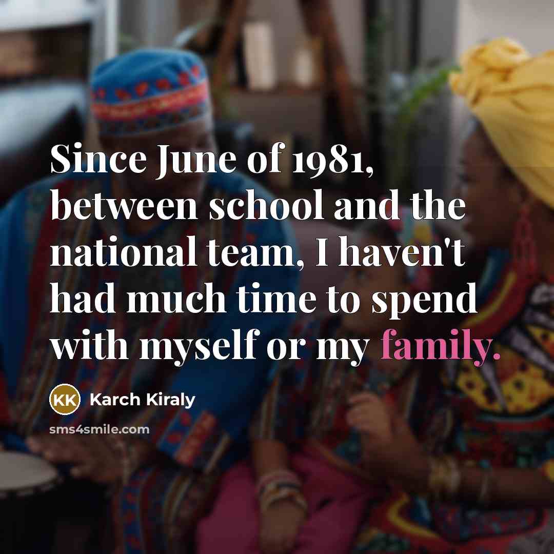 “Since June of 1981, between school and the national team,…” quote by Karch Kiraly