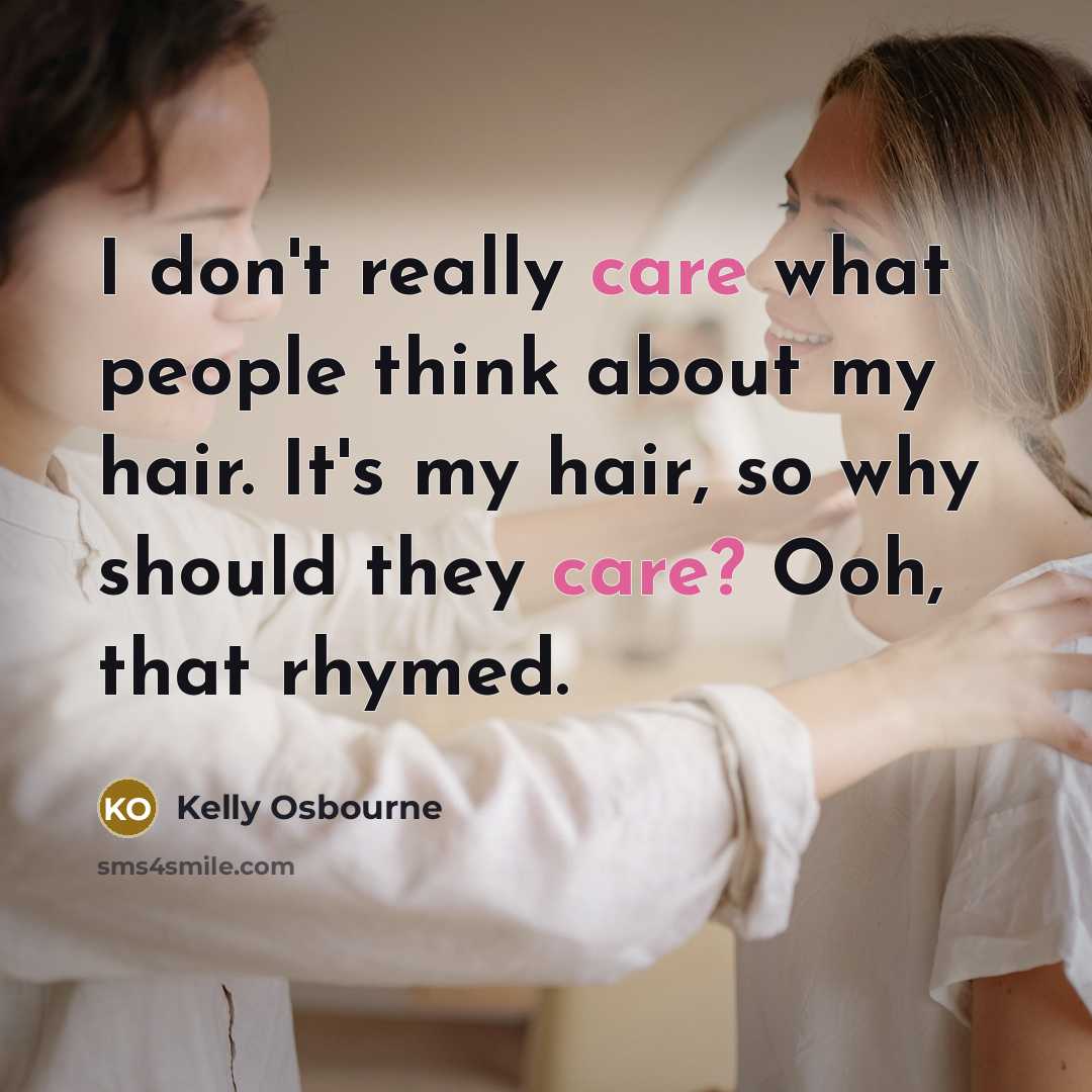 “I don't really care what people think about my hair.…” quote by Kelly Osbourne