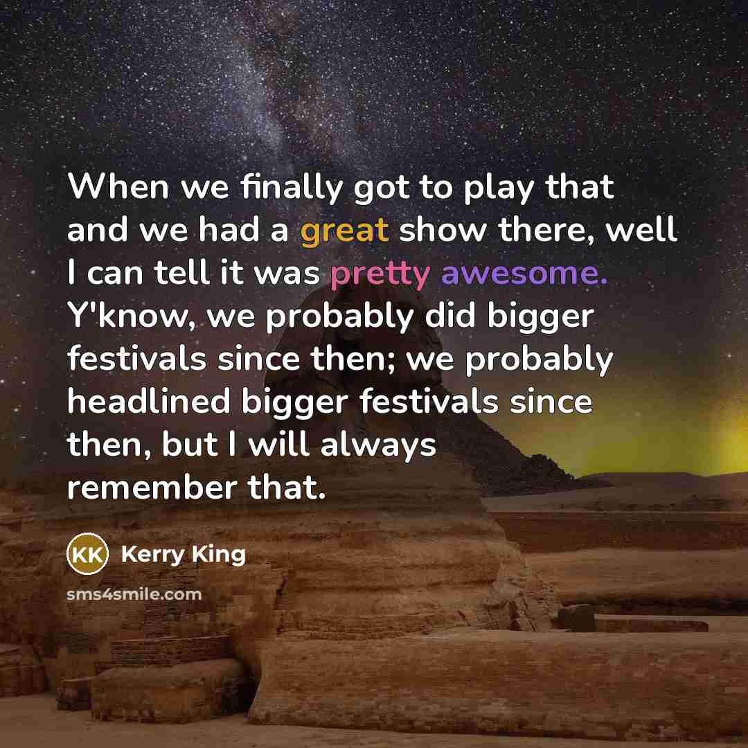 “When we finally got to play that and we had…” quote by Kerry King