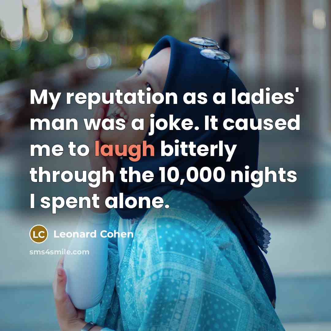 “My reputation as a ladies' man was a joke. It…” quote by Leonard Cohen