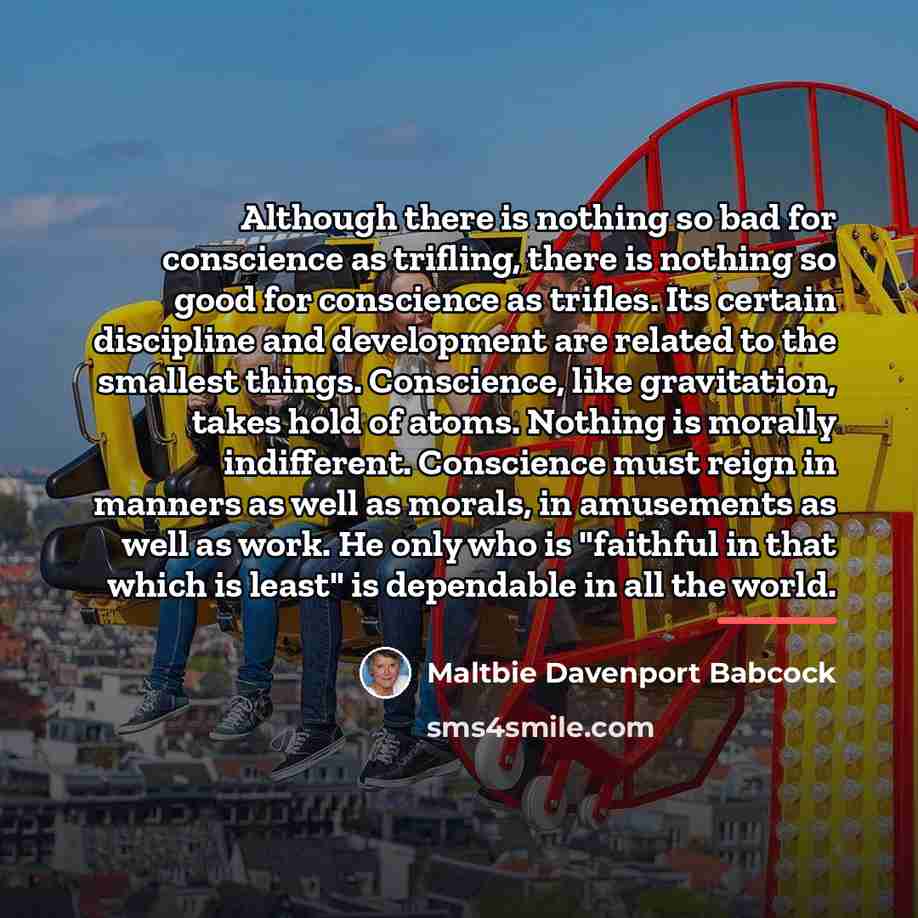 “Although there is nothing so bad for conscience as trifling,…” quote by Maltbie Davenport Babcock