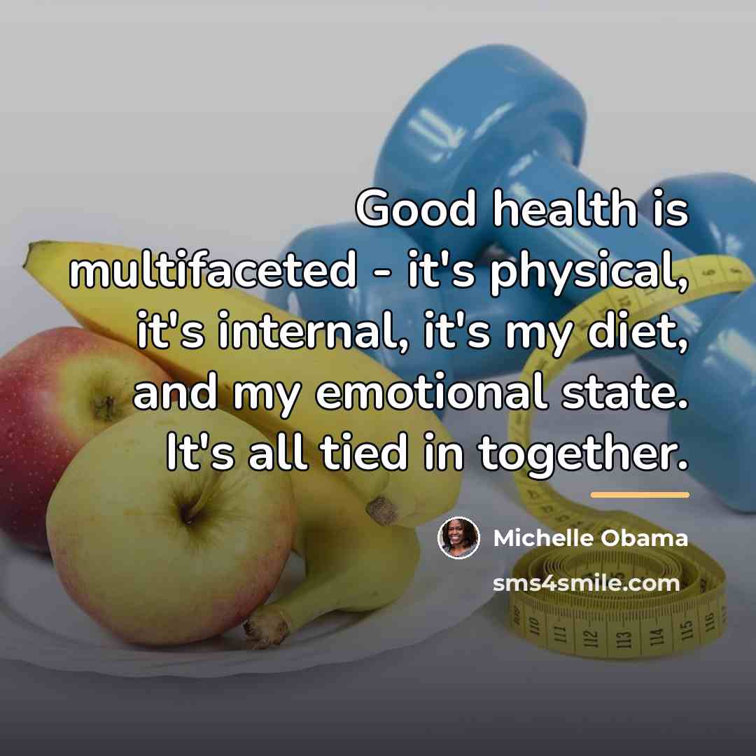 “Good health is multifaceted - it's physical, it's internal, it's…” quote by Michelle Obama
