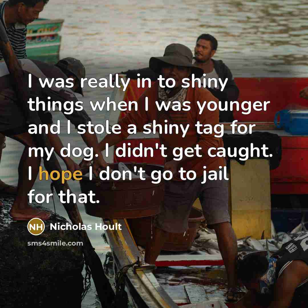 “I was really in to shiny things when I was…” quote by Nicholas Hoult