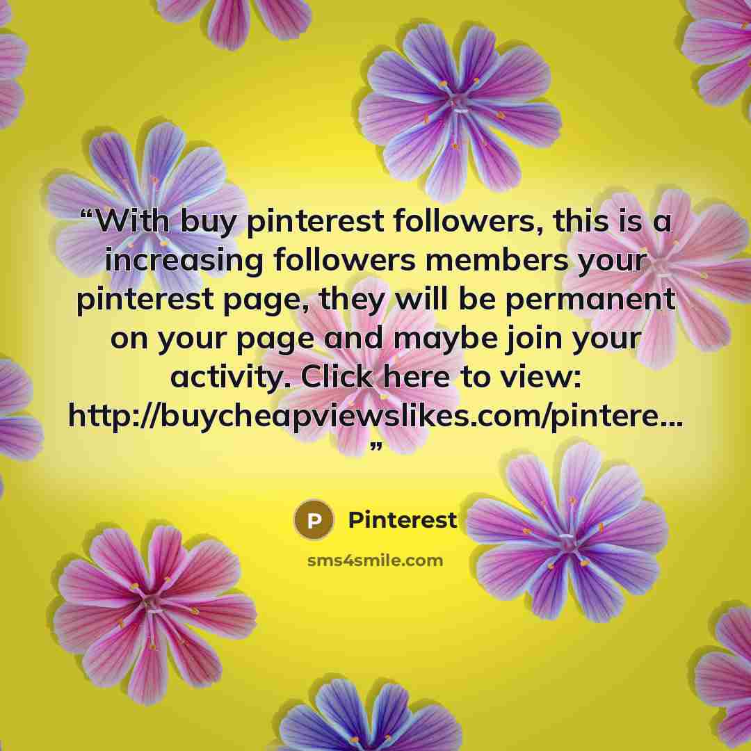 “With buy pinterest followers, this is a increasing followers members your pinterest page, they will be permanent on your page and maybe join your activity. Click here to view: http://buycheapviewslikes.com/pintere...” quote by pinterest
