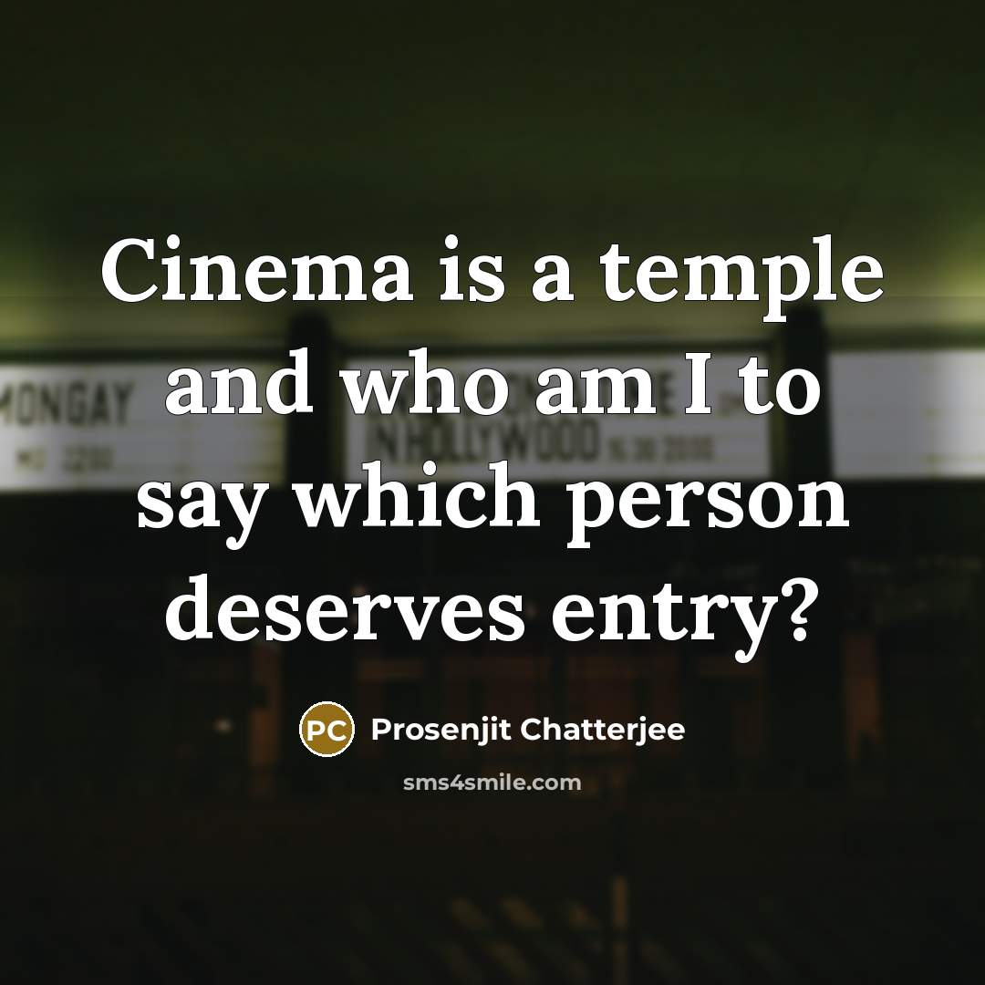“Cinema is a temple and who am I to say…” quote by Prosenjit Chatterjee