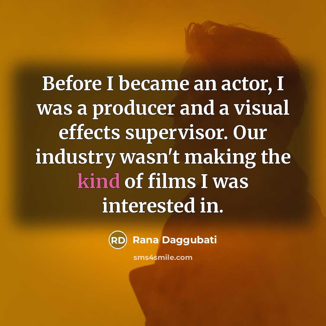 “Before I became an actor, I was a producer and…” quote by Rana Daggubati