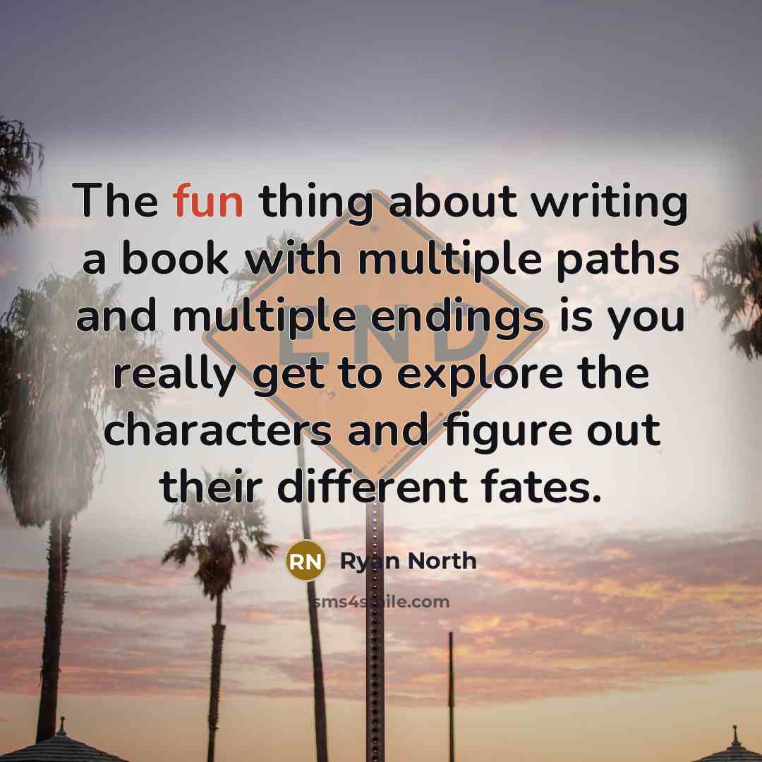 “The fun thing about writing a book with multiple paths…” quote by Ryan North