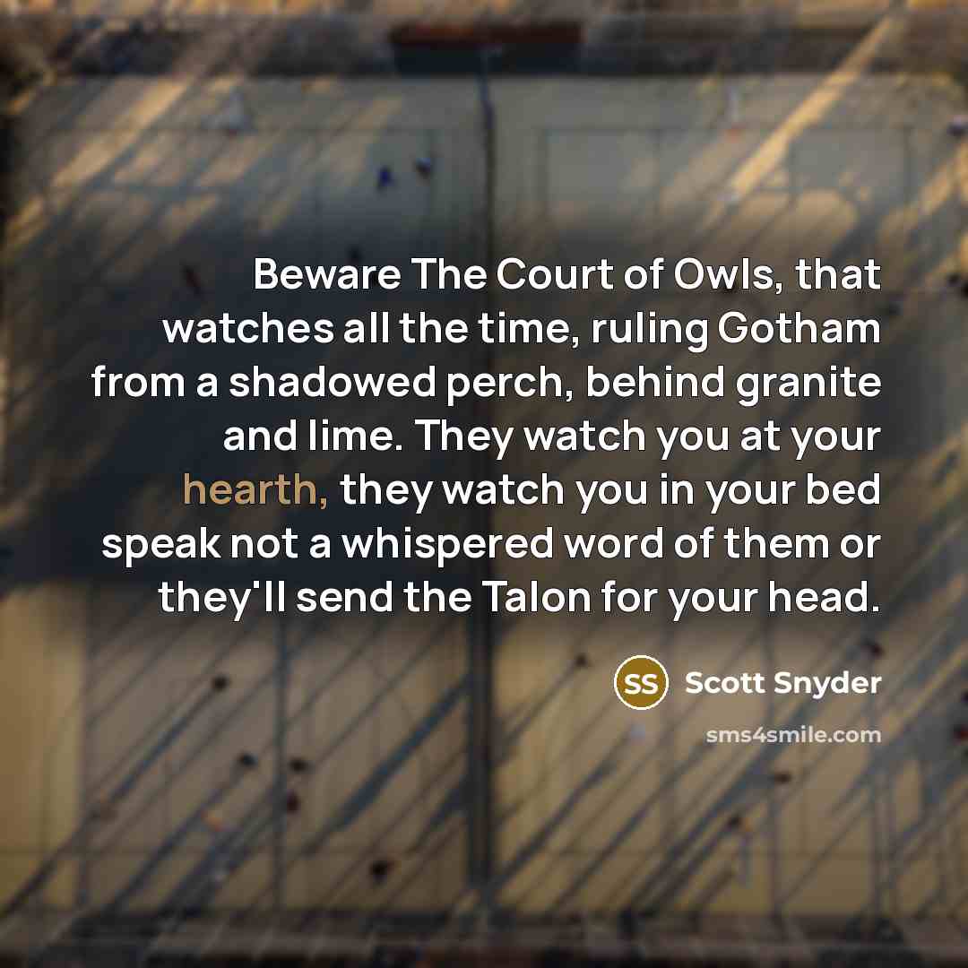 “Beware The Court of Owls, that watches all the time,…” quote by Scott Snyder