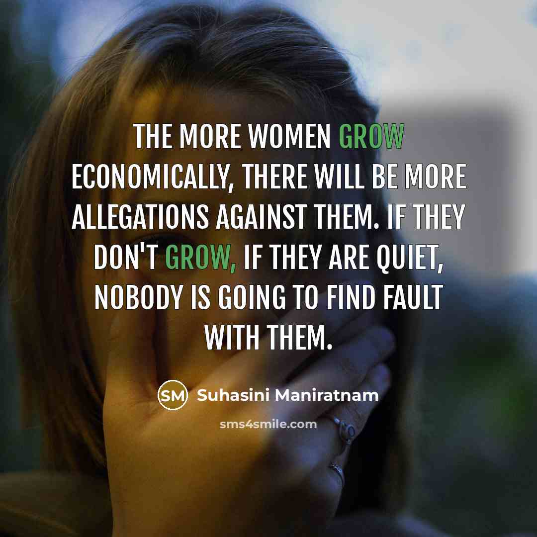 “The more women grow economically, there will be more allegations…” quote by Suhasini Maniratnam
