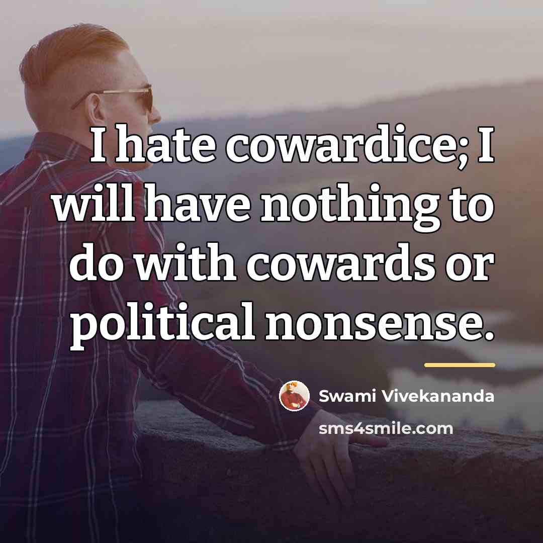 “I hate cowardice; I will have nothing to do with…” quote by Swami Vivekananda