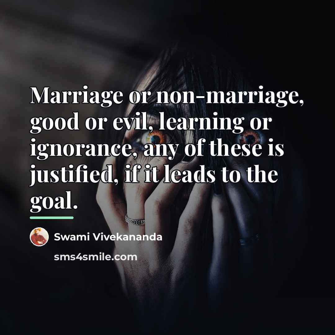 “Marriage or non-marriage, good or evil, learning or ignorance, any…” quote by Swami Vivekananda