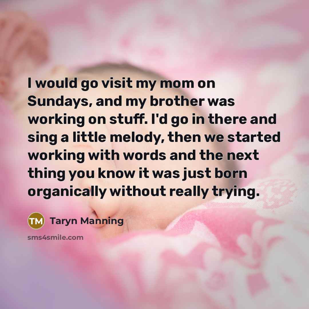 “I would go visit my mom on Sundays, and my…” quote by Taryn Manning