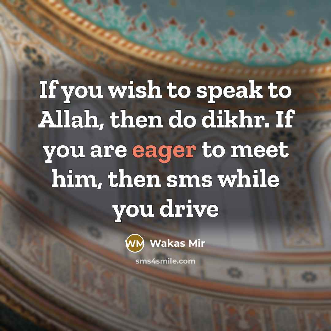 “If you wish to speak to Allah, then do dikhr.…” quote by Wakas Mir