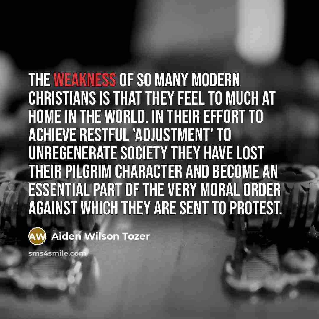 “The weakness of so many modern Christians is that they…” quote by Aiden Wilson Tozer