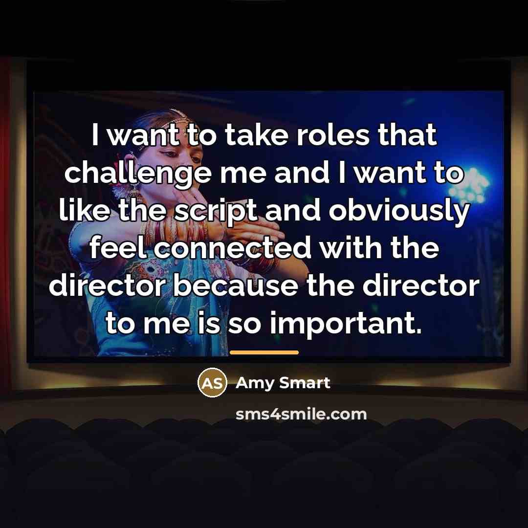 “I want to take roles that challenge me and I…” quote by Amy Smart