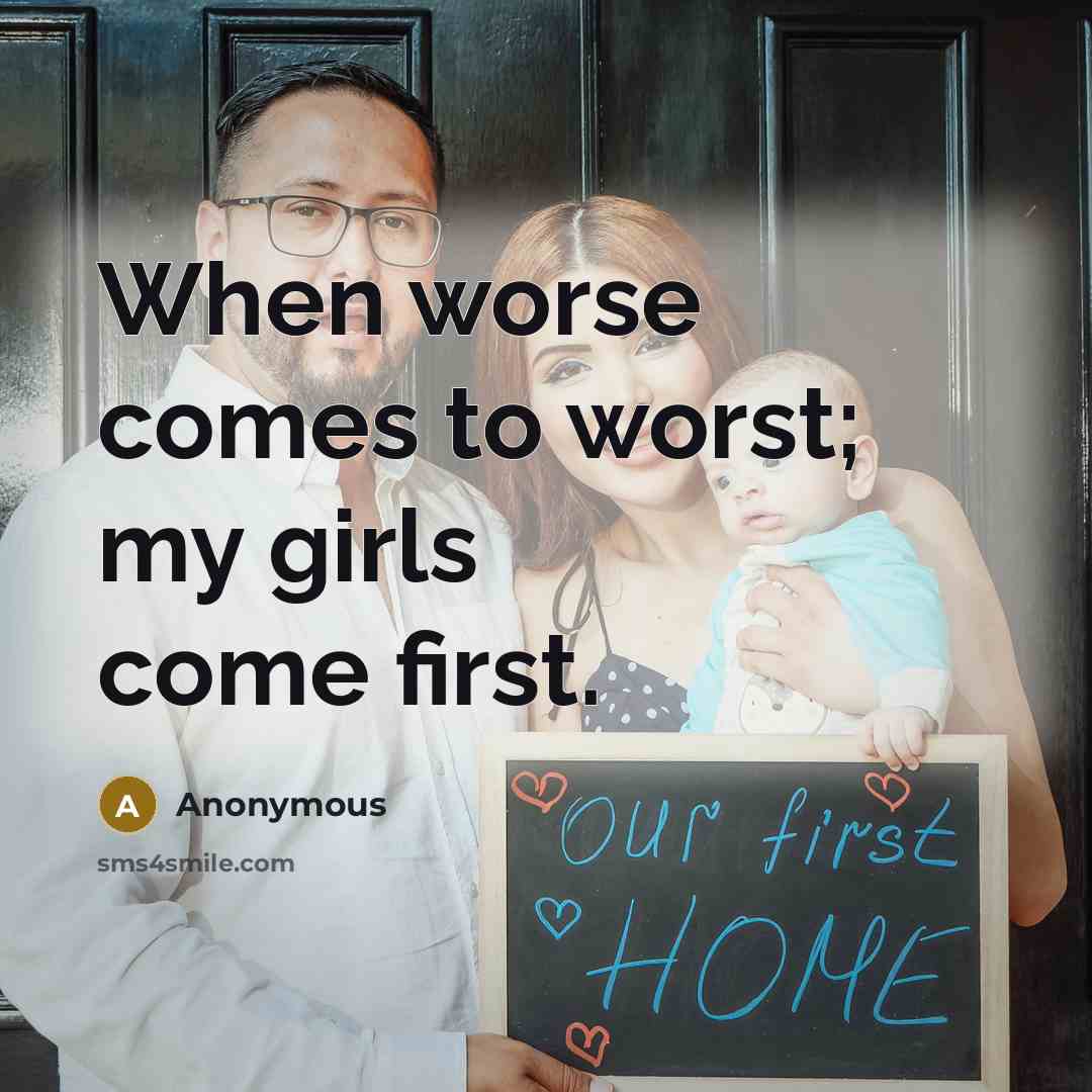 “When worse comes to worst; my girls come first.…” quote by Anonymous