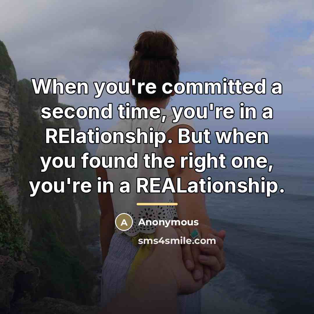 “When you're committed a second time, you're in a RElationship.…” quote by Anonymous