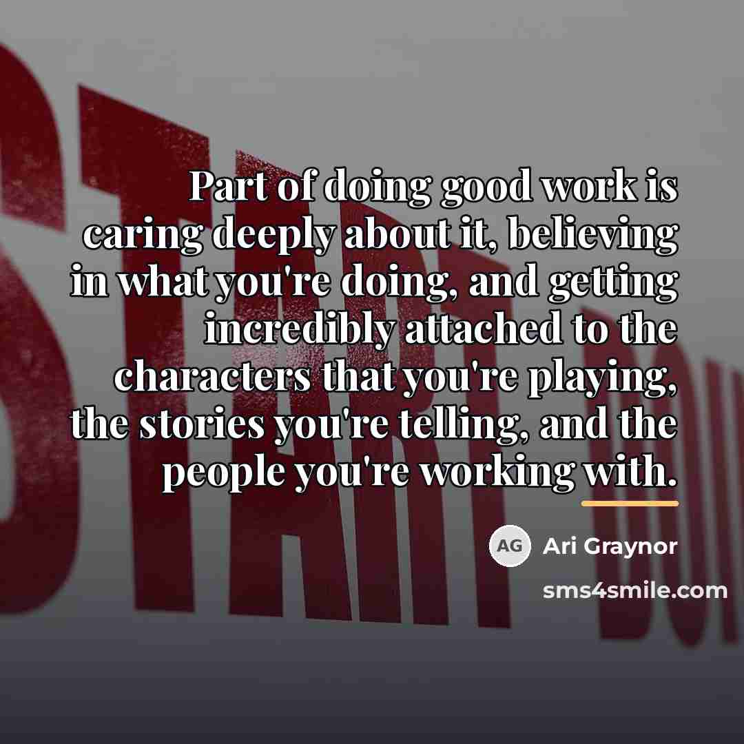 “Part of doing good work is caring deeply about it,…” quote by Ari Graynor