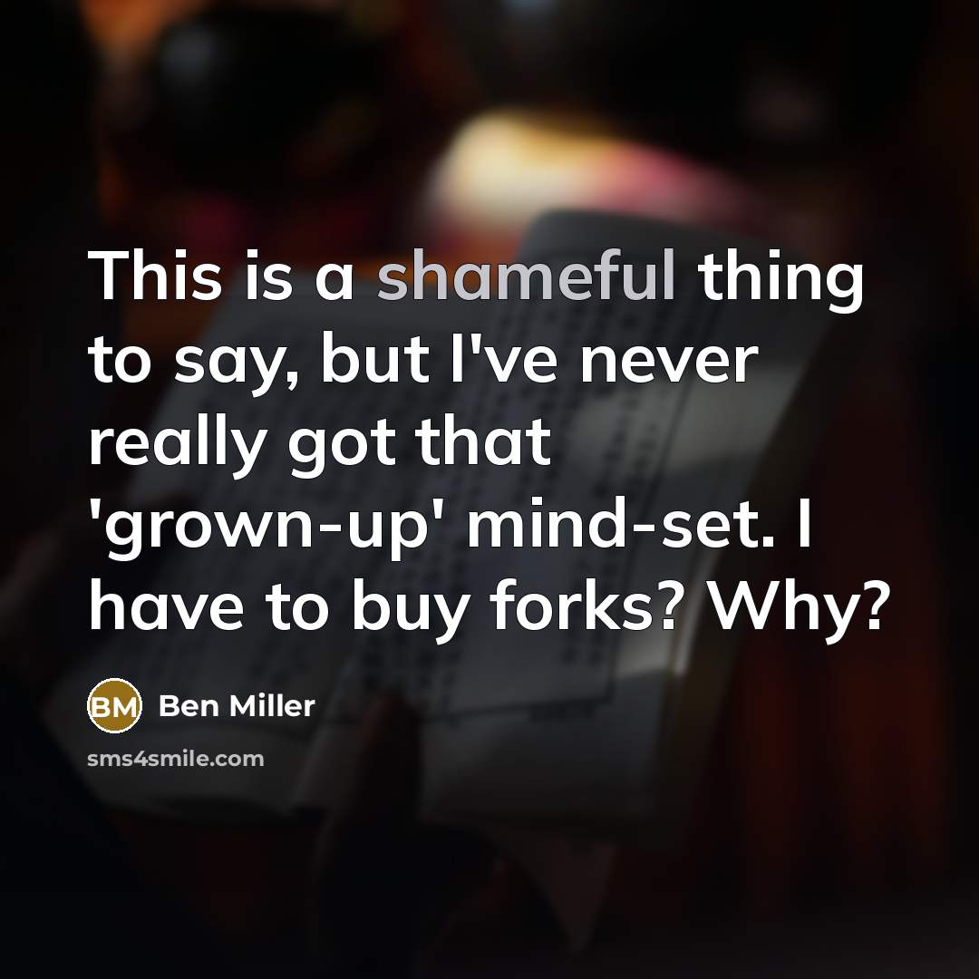 “This is a shameful thing to say, but I've never…” quote by Ben Miller