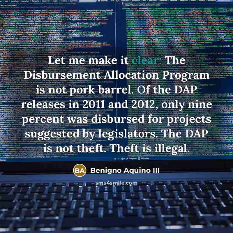 “Let me make it clear: The Disbursement Allocation Program is…” quote by Benigno Aquino III