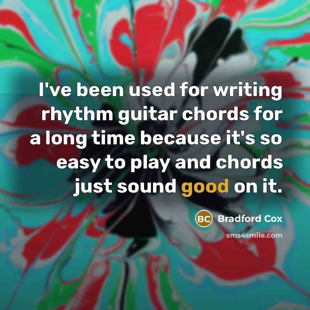 “I've been used for writing rhythm guitar chords for a…” quote by Bradford Cox