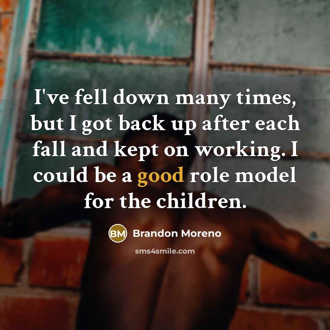 “I've fell down many times, but I got back up…” quote by Brandon Moreno