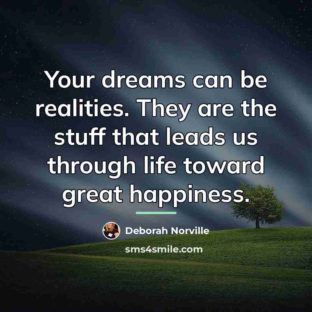 “Your dreams can be realities. They are the stuff that…” quote by Deborah Norville