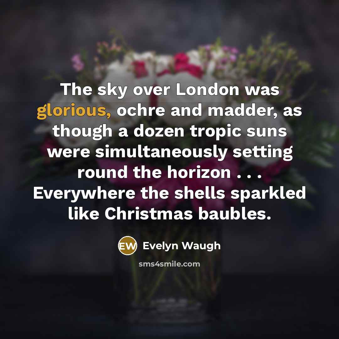 “The sky over London was glorious, ochre and madder, as…” quote by Evelyn Waugh