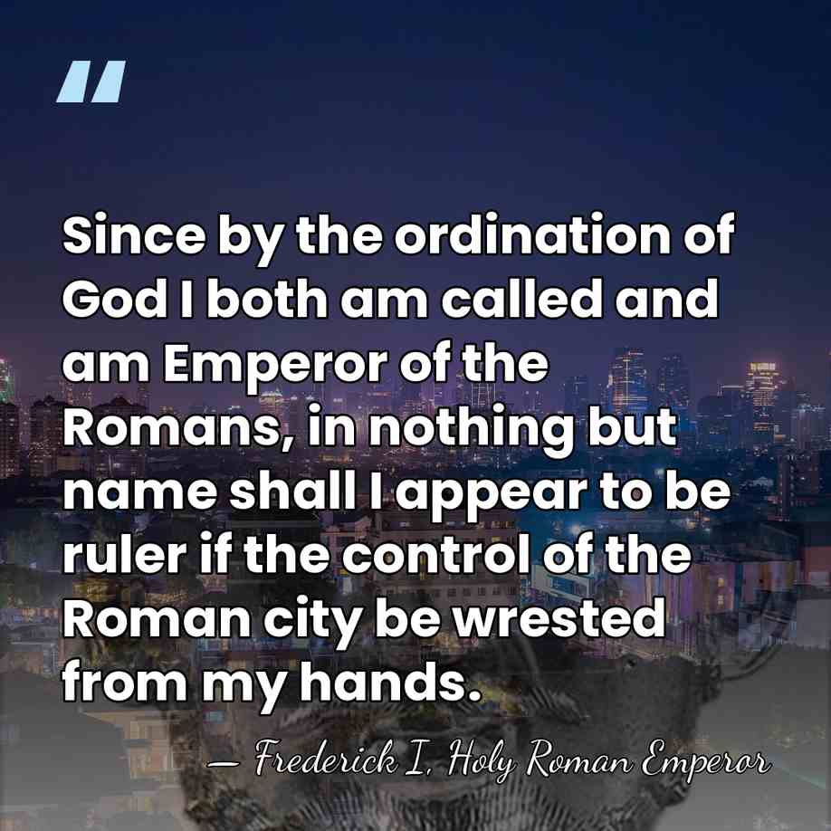 Since by the ordination of God I both am called and am&hellip; - Frederick I, Holy Roman Emperor