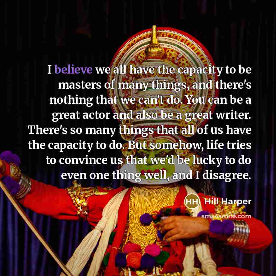 “I believe we all have the capacity to be masters…” quote by Hill Harper