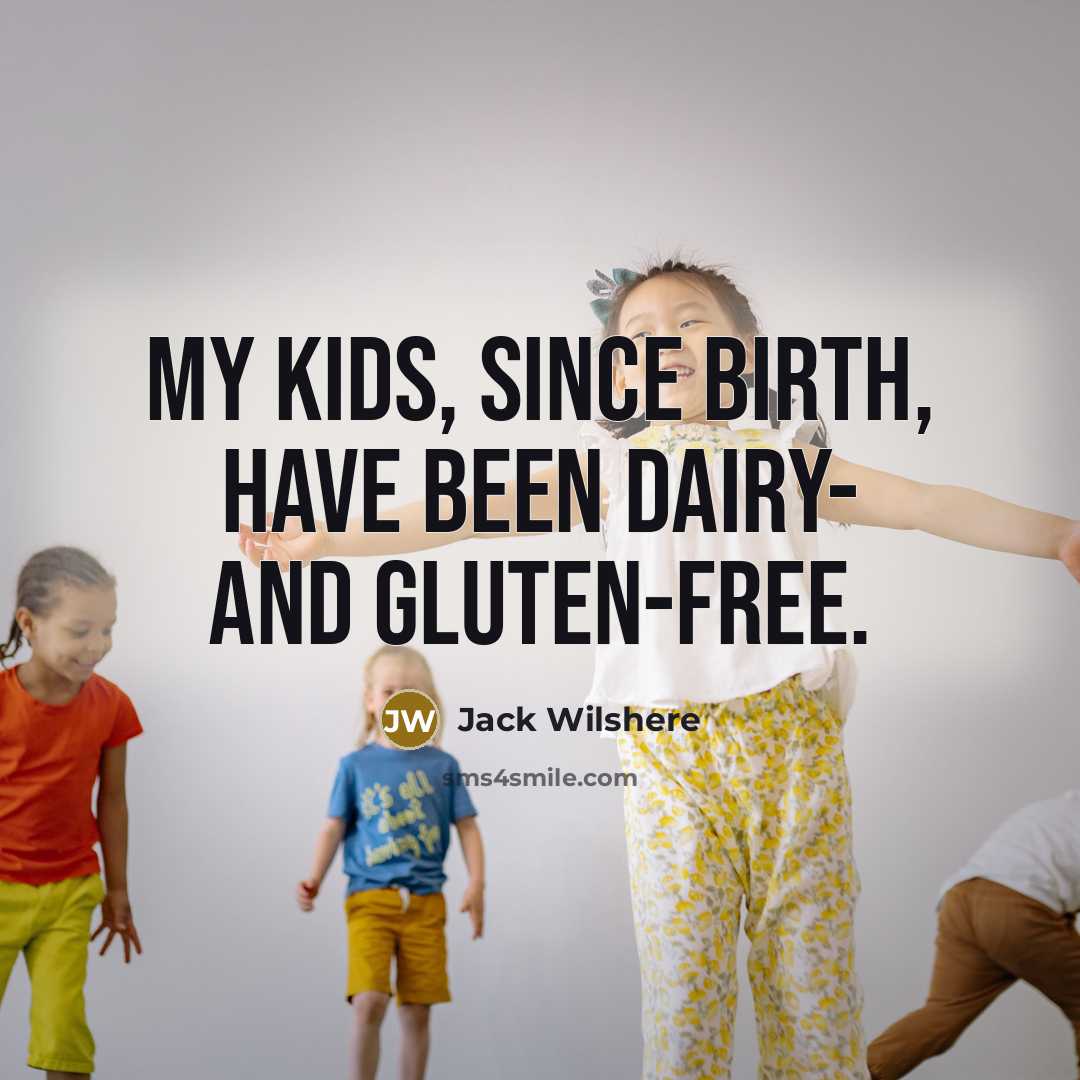 “My kids, since birth, have been dairy- and gluten-free.…” quote by Jack Wilshere