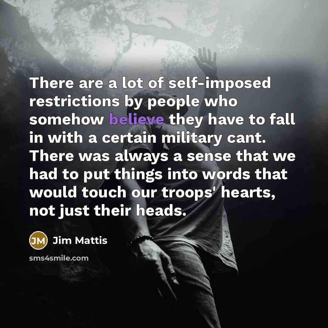 “There are a lot of self-imposed restrictions by people who…” quote by Jim Mattis