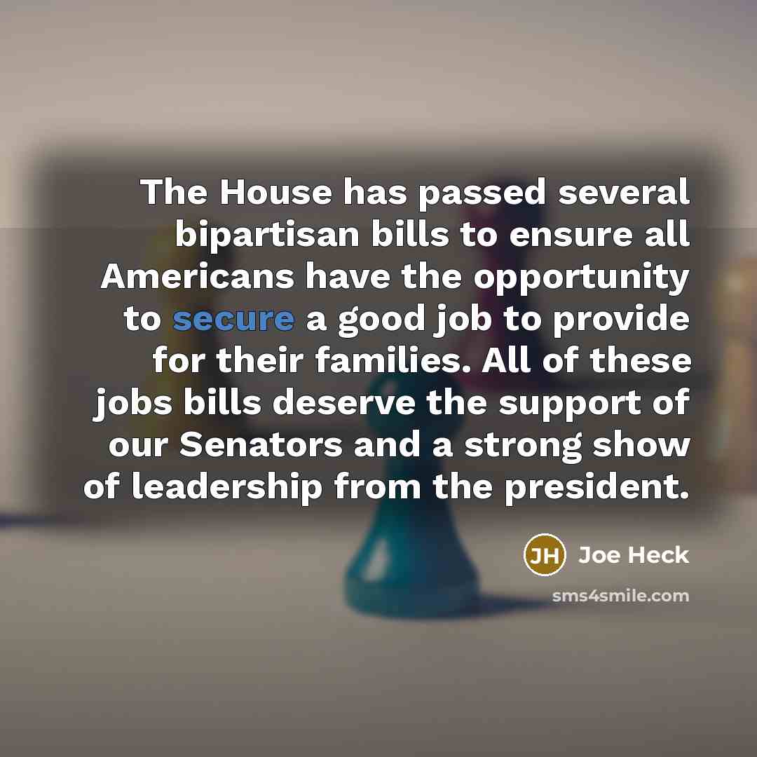 “The House has passed several bipartisan bills to ensure all…” quote by Joe Heck