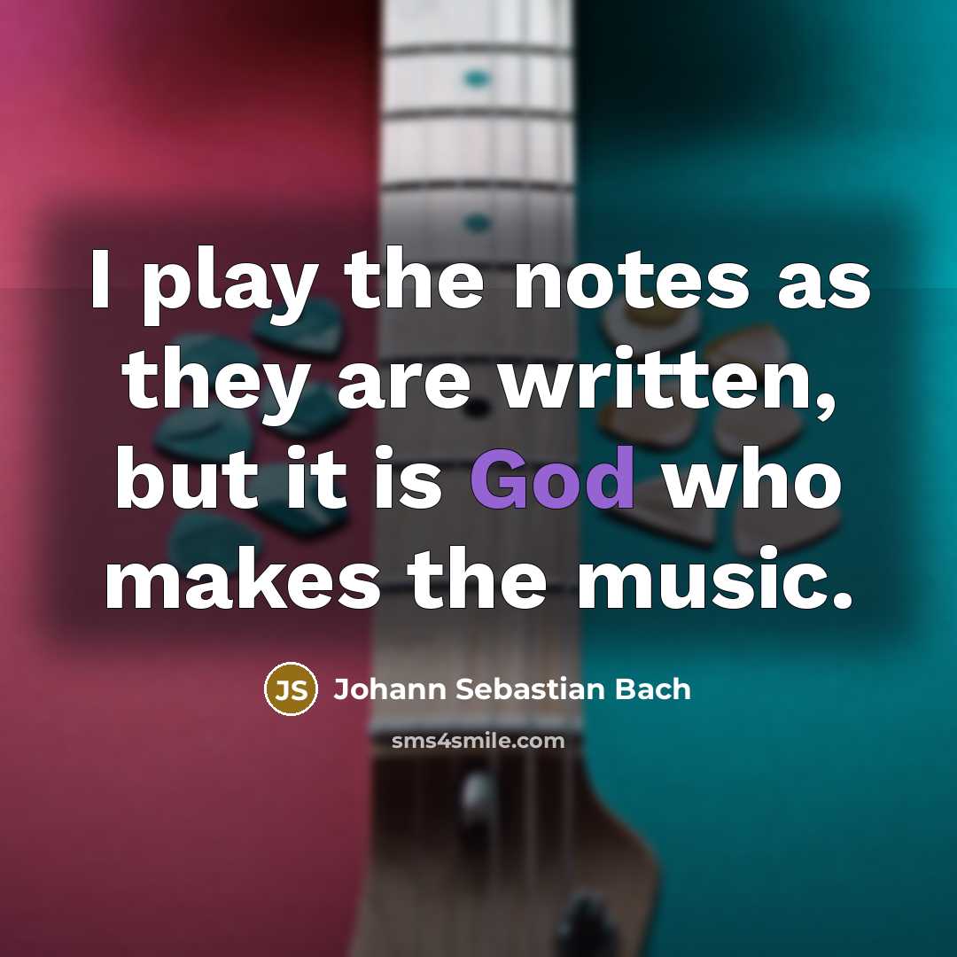 “I play the notes as they are written, but it…” quote by Johann Sebastian Bach