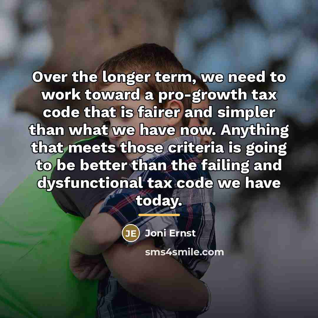 “Over the longer term, we need to work toward a…” quote by Joni Ernst