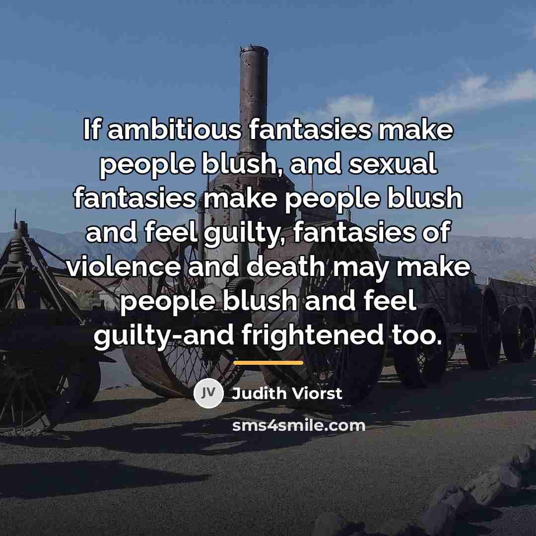 “If ambitious fantasies make people blush, and sexual fantasies make…” quote by Judith Viorst