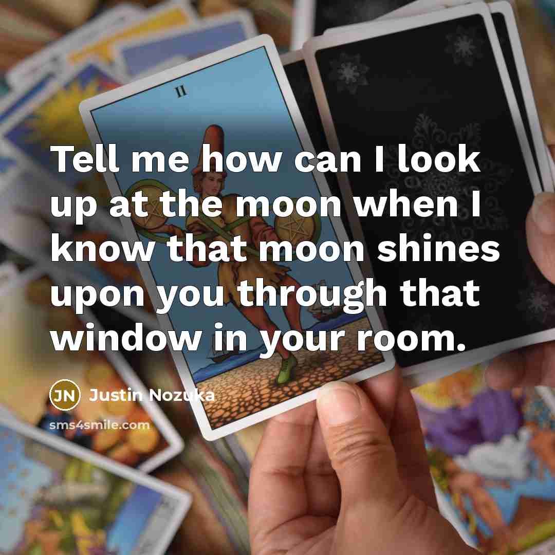“Tell me how can I look up at the moon…” quote by Justin Nozuka