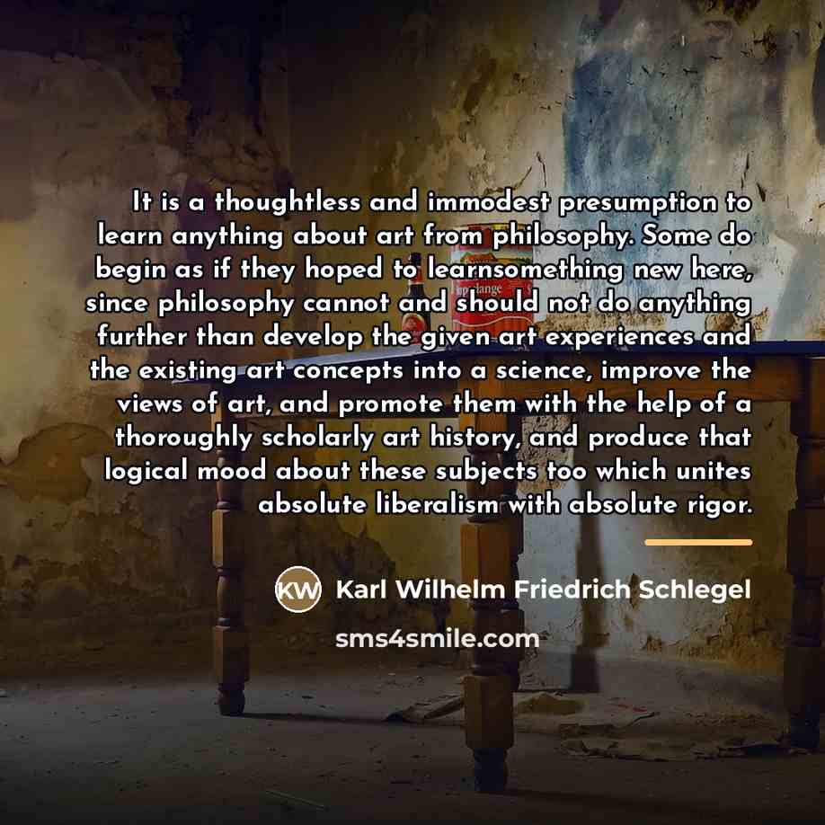 “It is a thoughtless and immodest presumption to learn anything…” quote by Karl Wilhelm Friedrich Schlegel