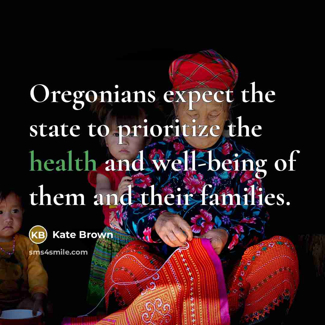 “Oregonians expect the state to prioritize the health and well-being…” quote by Kate Brown