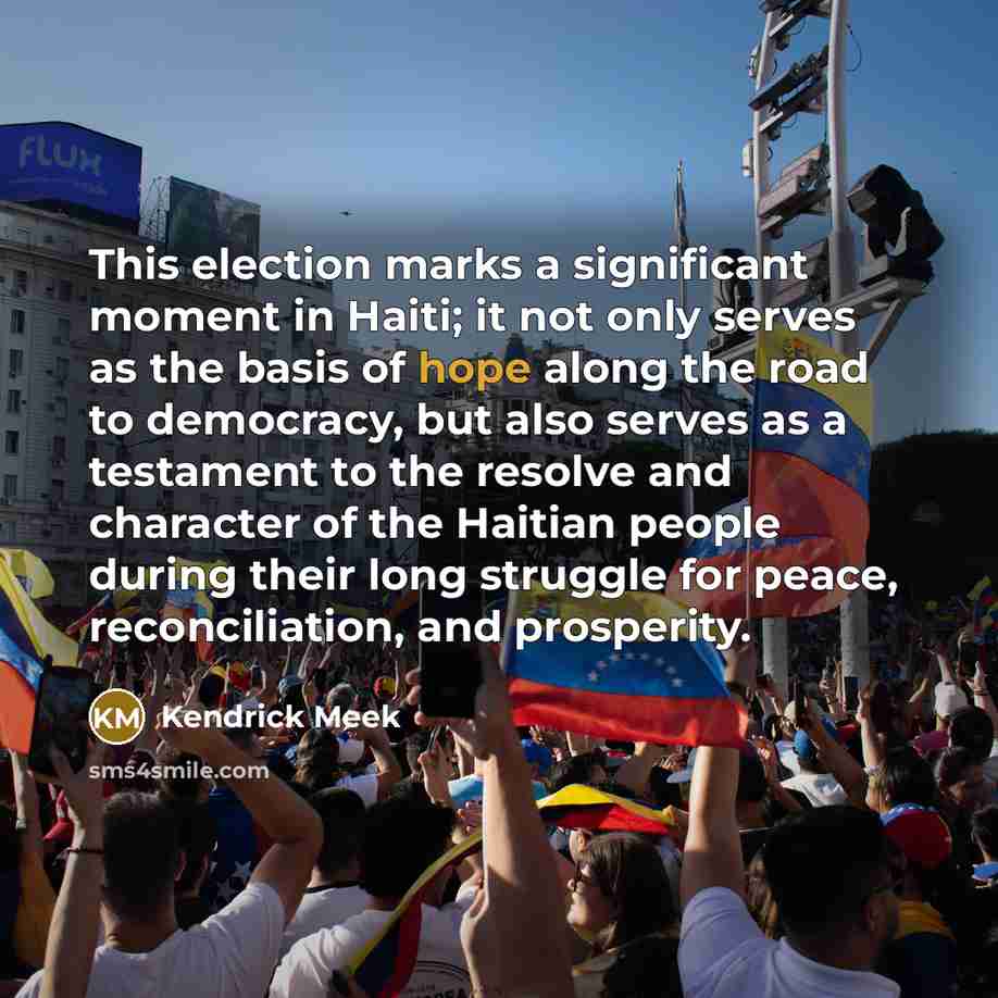 “This election marks a significant moment in Haiti; it not…” quote by Kendrick Meek