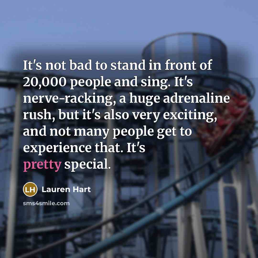 “It's not bad to stand in front of 20,000 people…” quote by Lauren Hart