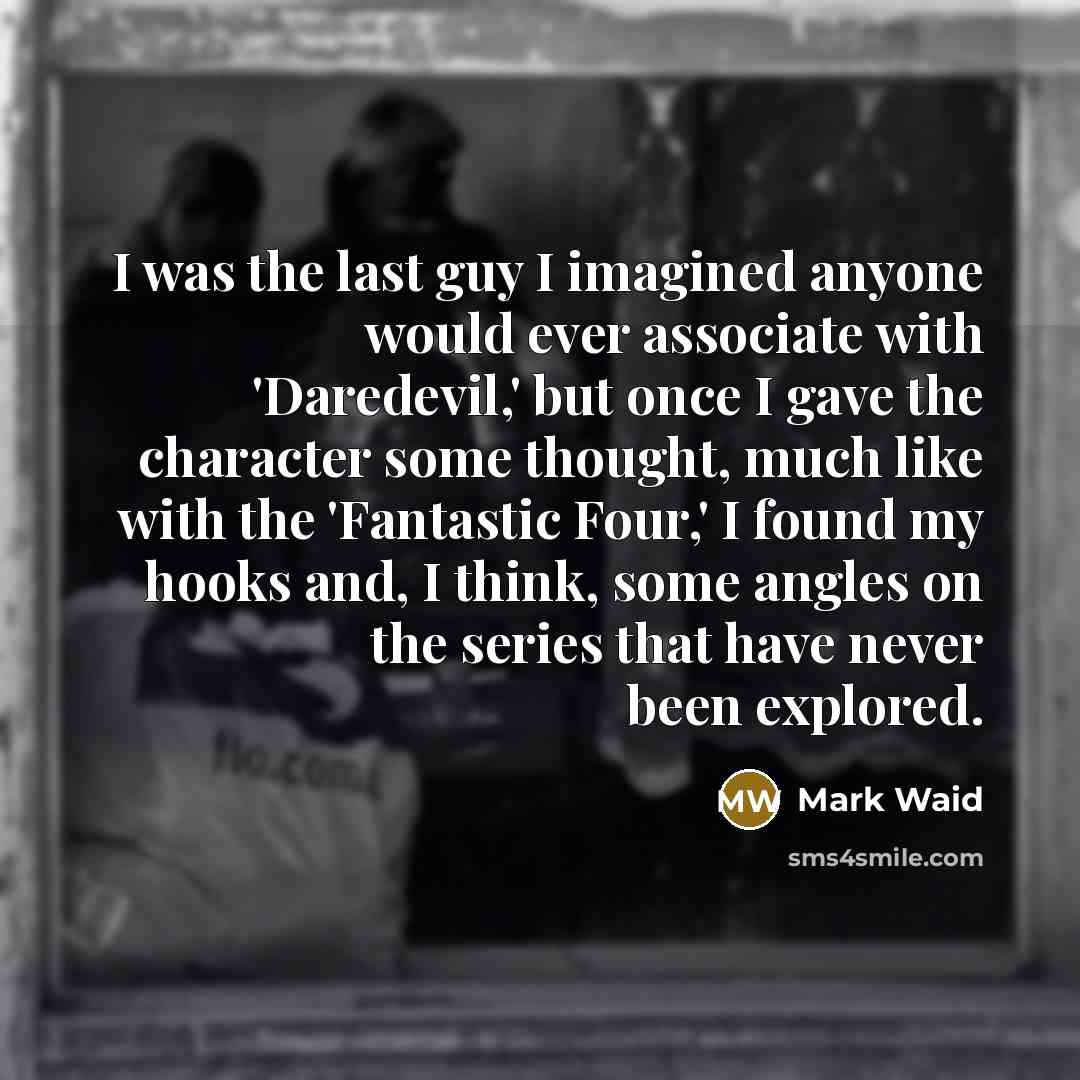 “I was the last guy I imagined anyone would ever…” quote by Mark Waid
