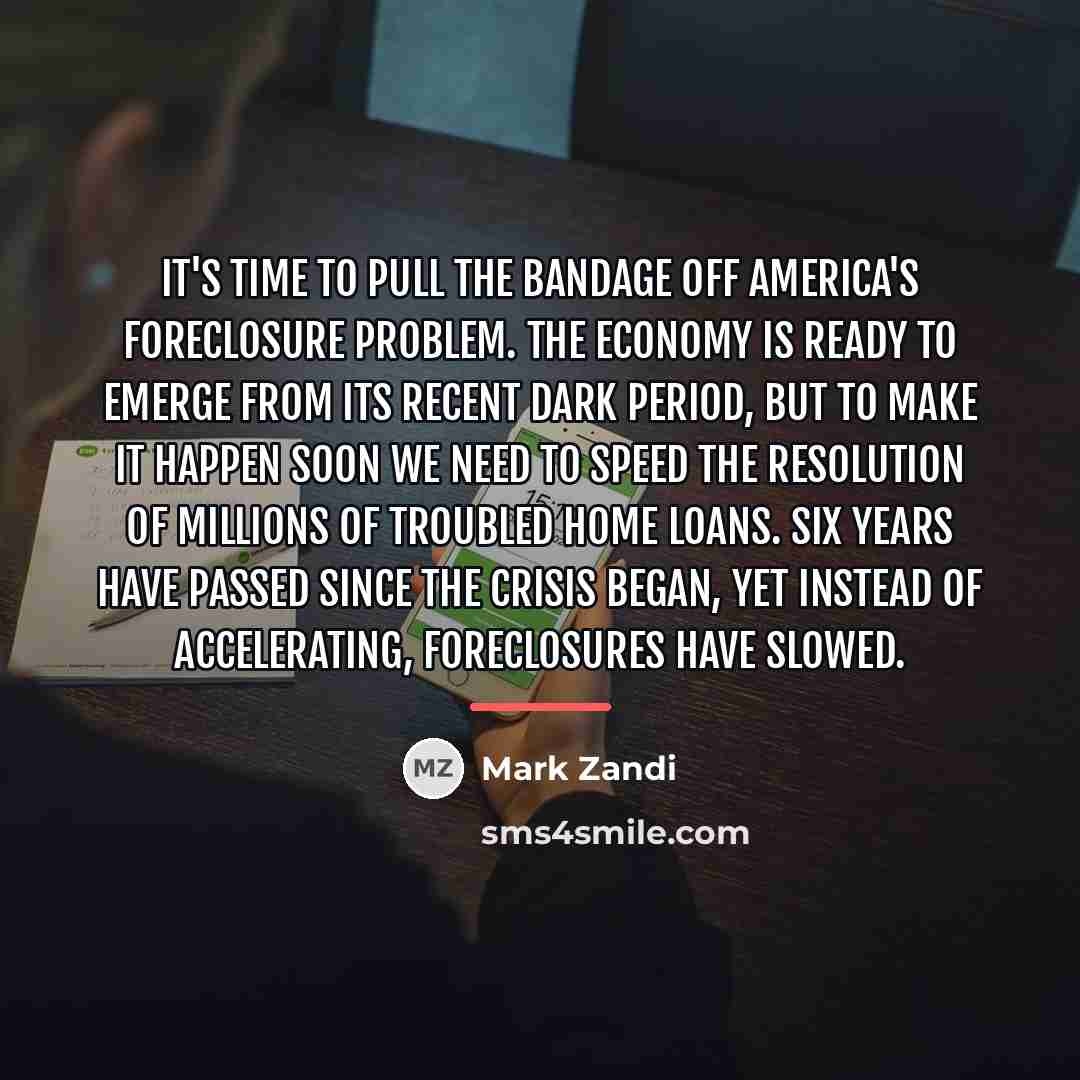 “It's time to pull the bandage off America's foreclosure problem.…” quote by Mark Zandi